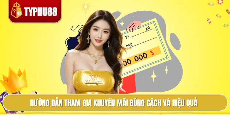 Hướng dẫn tham gia khuyến mãi đúng cách và hiệu quả