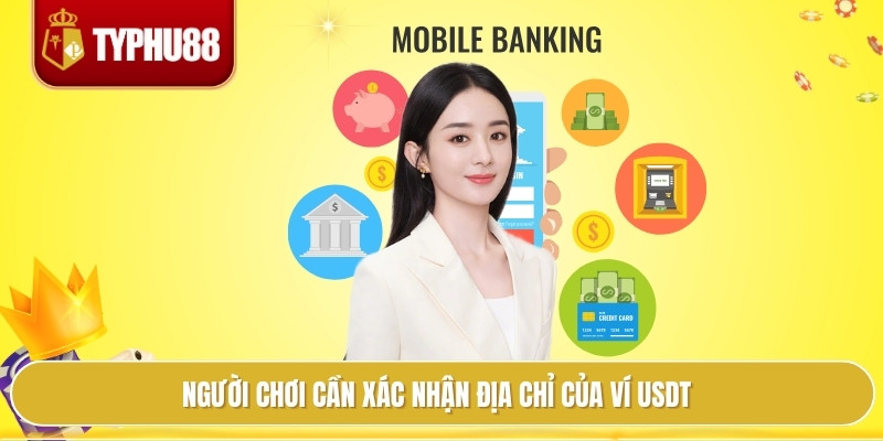 Người chơi cần xác nhận địa chỉ của ví USDT