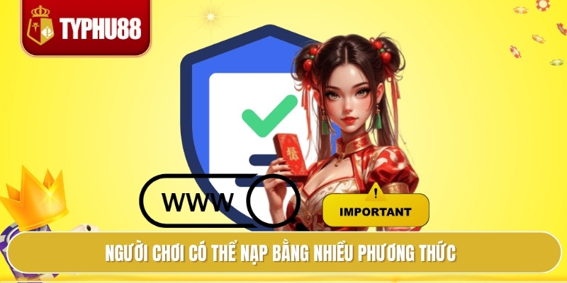 Người chơi có thể nạp bằng nhiều phương thức