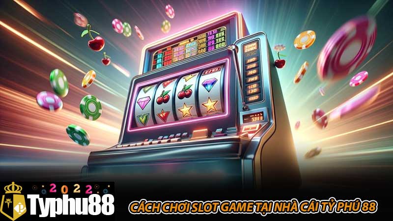 Cách chơi slot game tại nhà cái Tỷ Phú 88